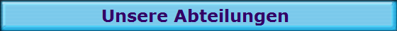 Unsere Abteilungen 